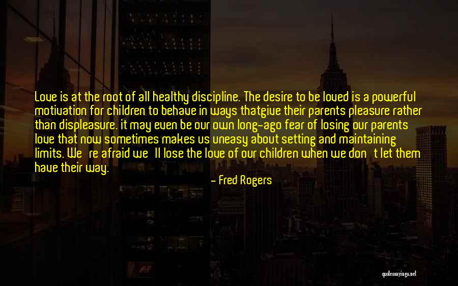 Uneasy Love Quotes By Fred Rogers