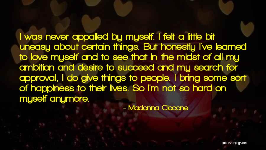 Uneasy Love Quotes By Madonna Ciccone