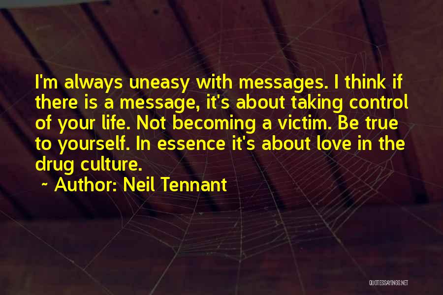 Uneasy Love Quotes By Neil Tennant