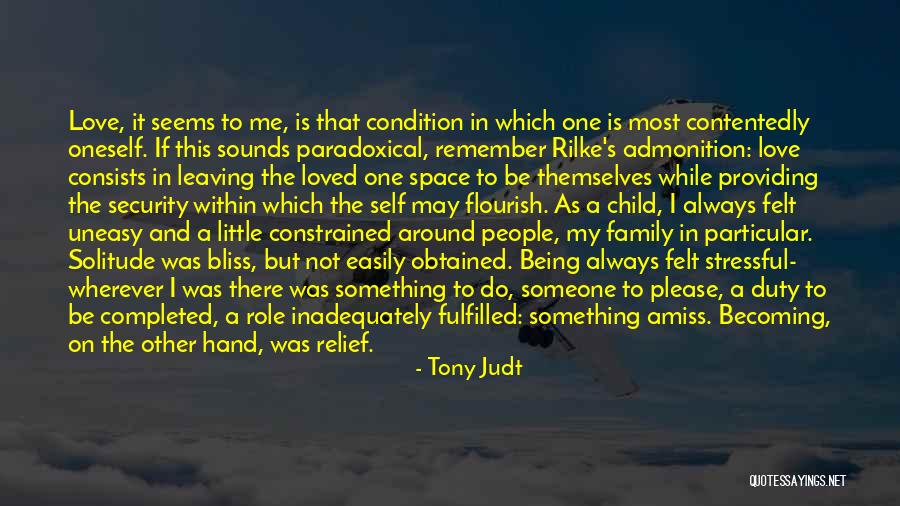 Uneasy Love Quotes By Tony Judt