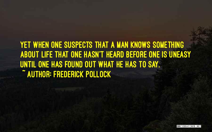 Uneasy Quotes By Frederick Pollock