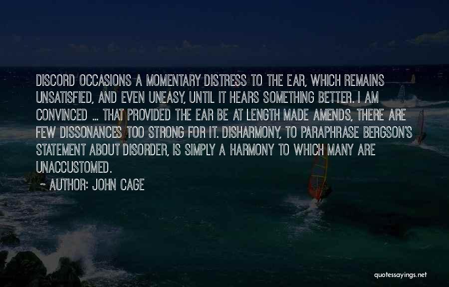 Uneasy Quotes By John Cage