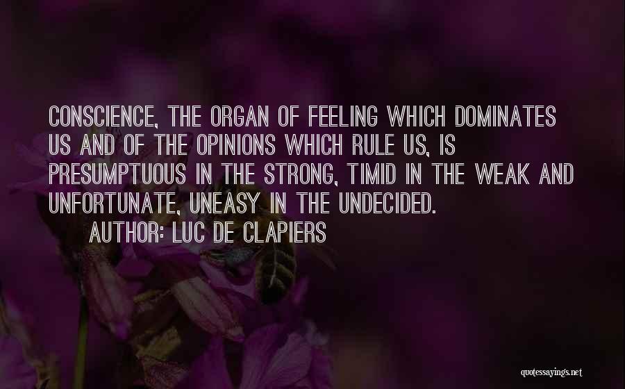 Uneasy Quotes By Luc De Clapiers