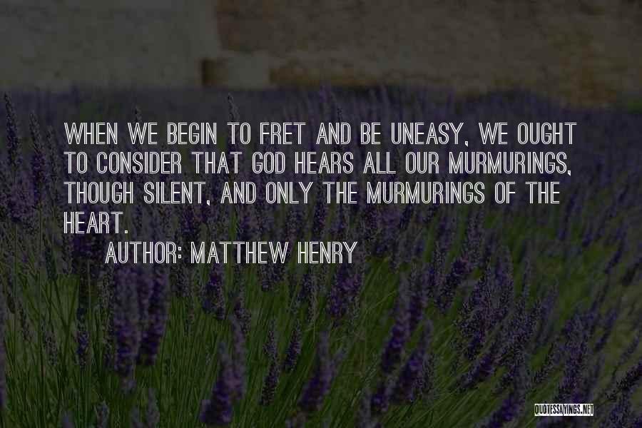 Uneasy Quotes By Matthew Henry