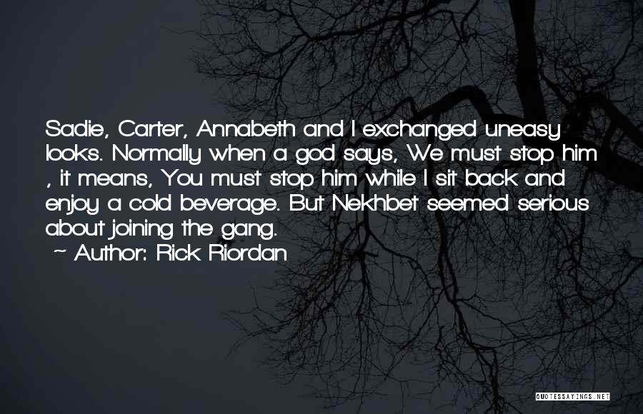 Uneasy Quotes By Rick Riordan