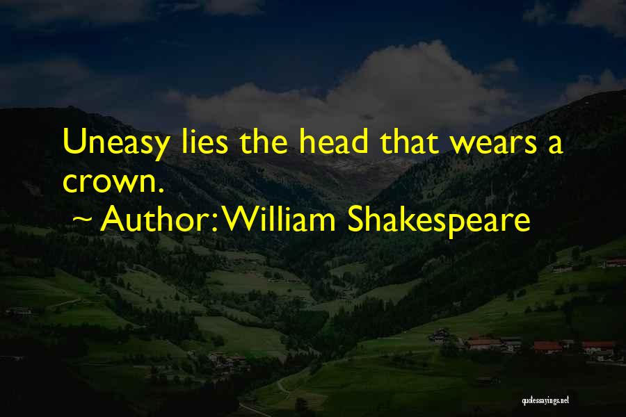 Uneasy Quotes By William Shakespeare