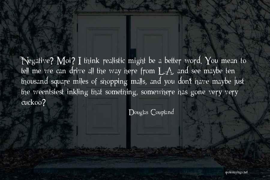 Uneaten Synonym Quotes By Douglas Coupland Uneaten Synonym Quotes By Douglas Coupland