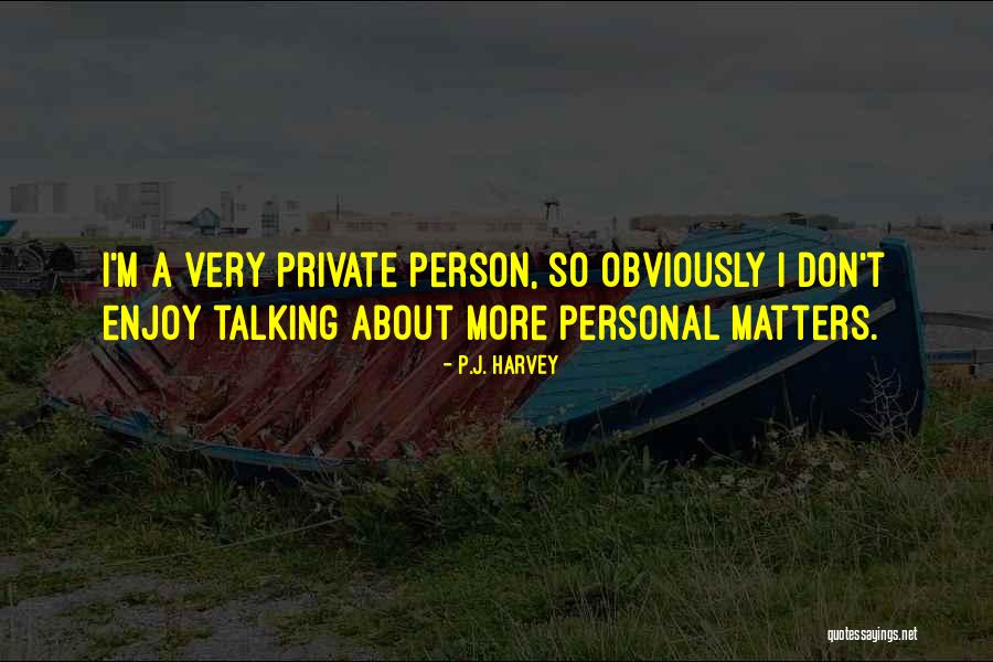 Uneaune Quotes By P.J. Harvey Uneaune Quotes By P.J. Harvey