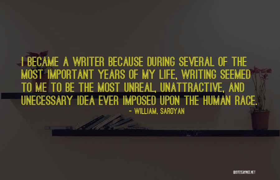 Unecessary Quotes By William, Saroyan Unecessary Quotes By William, Saroyan
