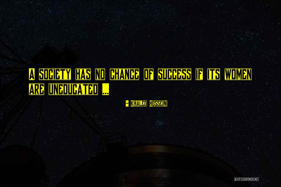 Uneducated Society Quotes By Khaled Hosseini Uneducated Society Quotes By Khaled Hosseini