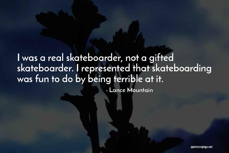 Unembitterd Quotes By Lance Mountain Unembitterd Quotes By Lance Mountain