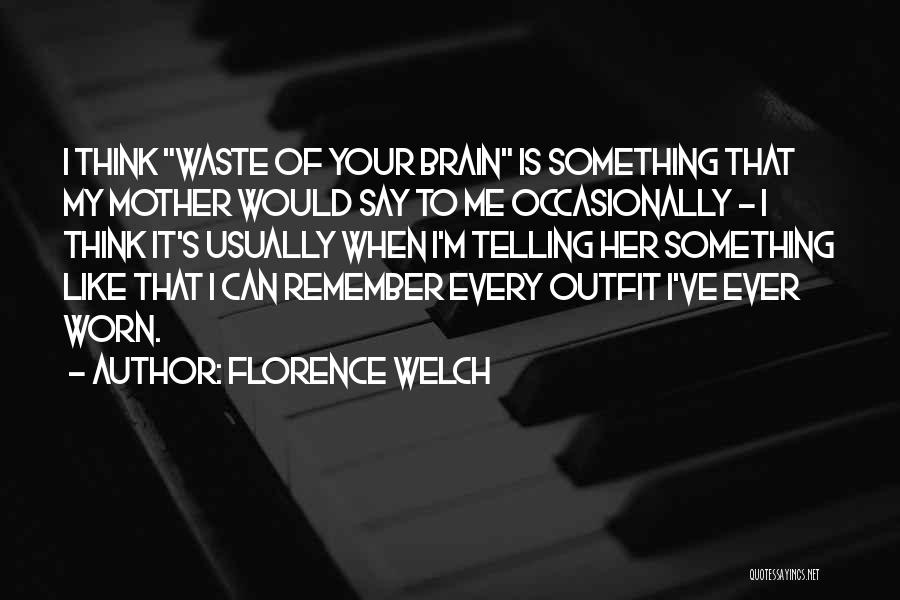 Unemployable People Quotes By Florence Welch