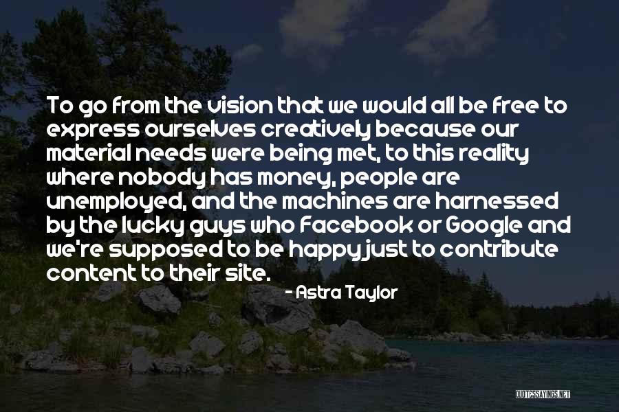 Unemployed People Quotes By Astra Taylor Unemployed People Quotes By Astra Taylor