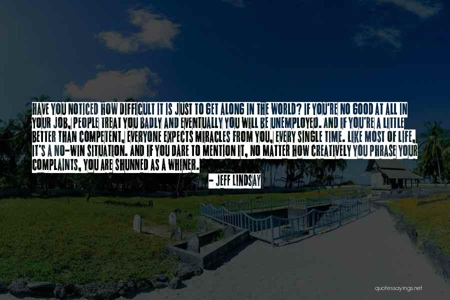 Unemployed People Quotes By Jeff Lindsay Unemployed People Quotes By Jeff Lindsay