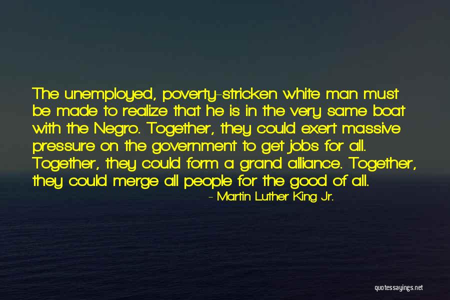 Unemployed People Quotes By Martin Luther King Jr. Unemployed People Quotes By Martin Luther King Jr.