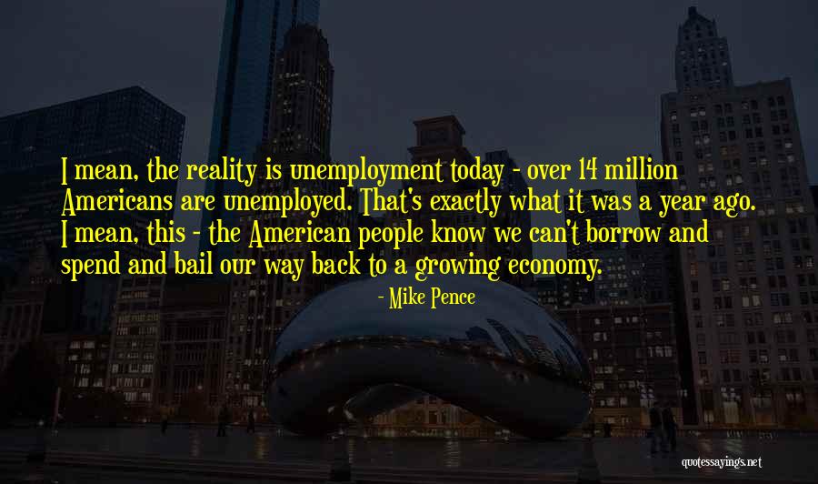 Unemployed People Quotes By Mike Pence Unemployed People Quotes By Mike Pence