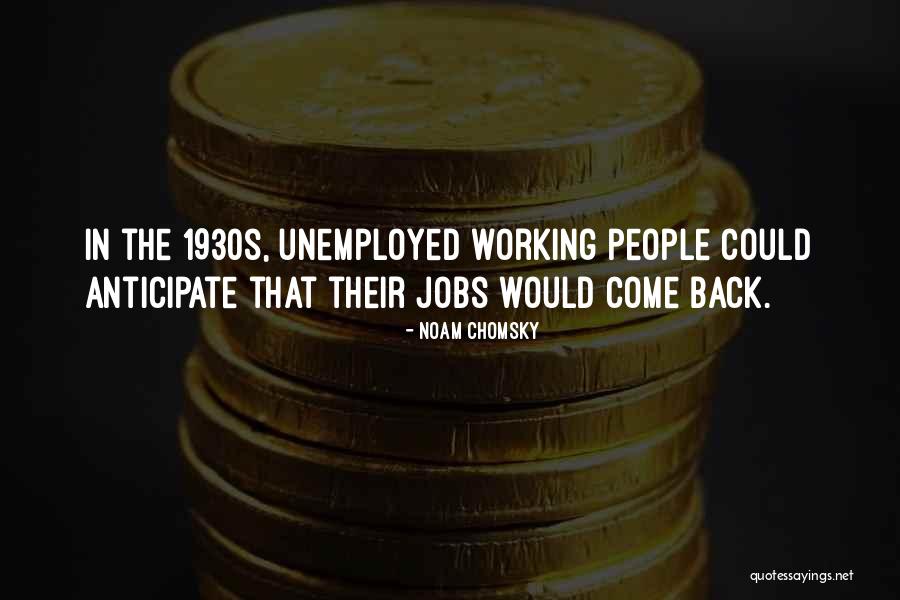 Unemployed People Quotes By Noam Chomsky Unemployed People Quotes By Noam Chomsky