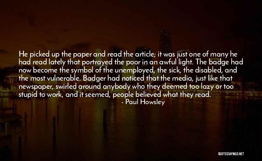 Unemployed People Quotes By Paul Howsley Unemployed People Quotes By Paul Howsley