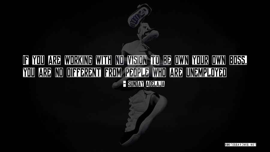 Unemployed People Quotes By Sunday Adelaja Unemployed People Quotes By Sunday Adelaja
