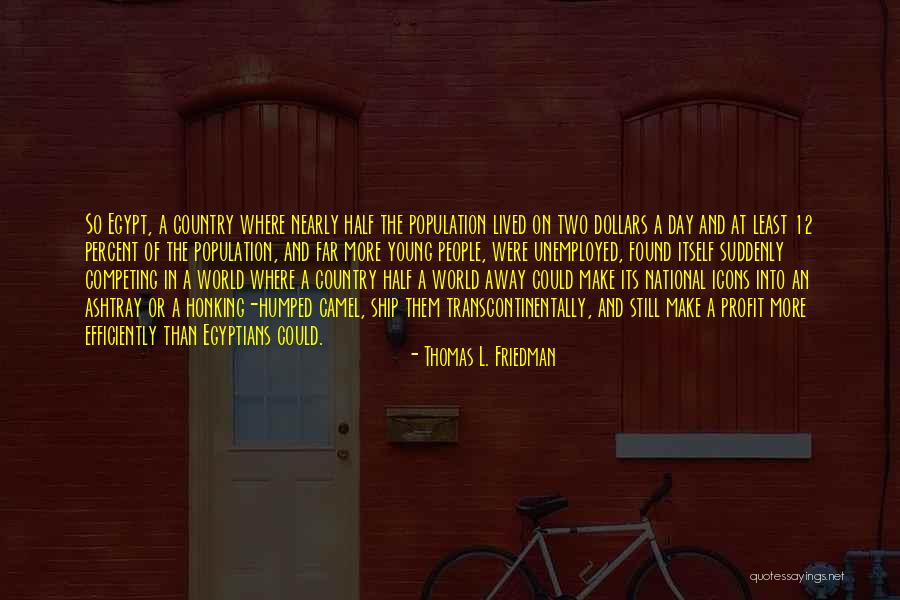 Unemployed People Quotes By Thomas L. Friedman Unemployed People Quotes By Thomas L. Friedman