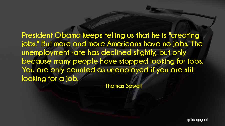 Unemployed People Quotes By Thomas Sowell Unemployed People Quotes By Thomas Sowell