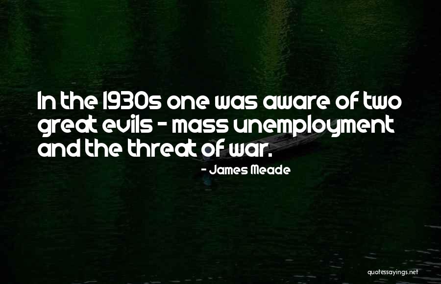 Unemployment 1930s Quotes By James Meade