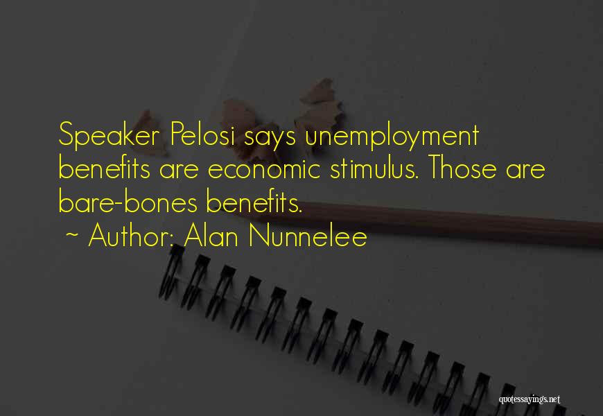 Unemployment Benefits Quotes By Alan Nunnelee