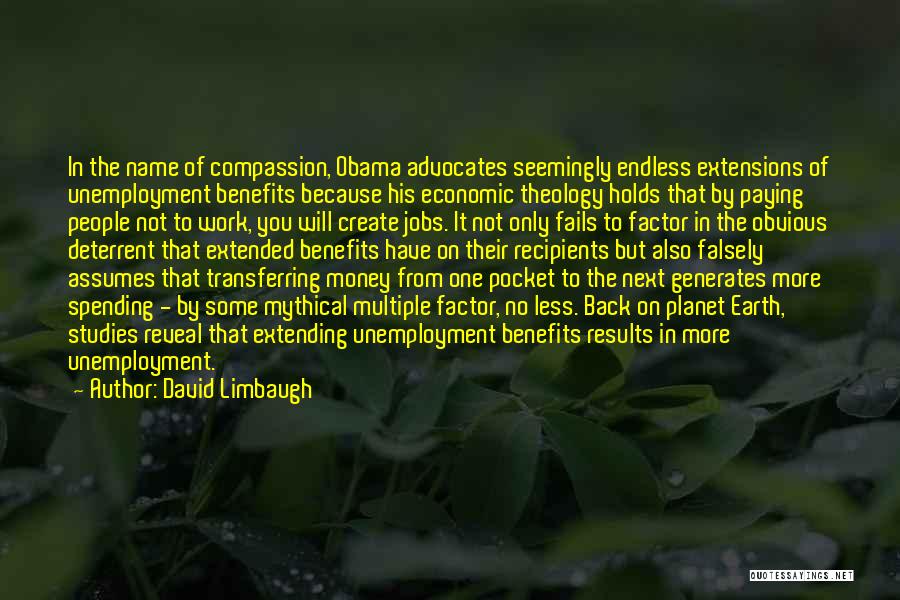 Unemployment Benefits Quotes By David Limbaugh