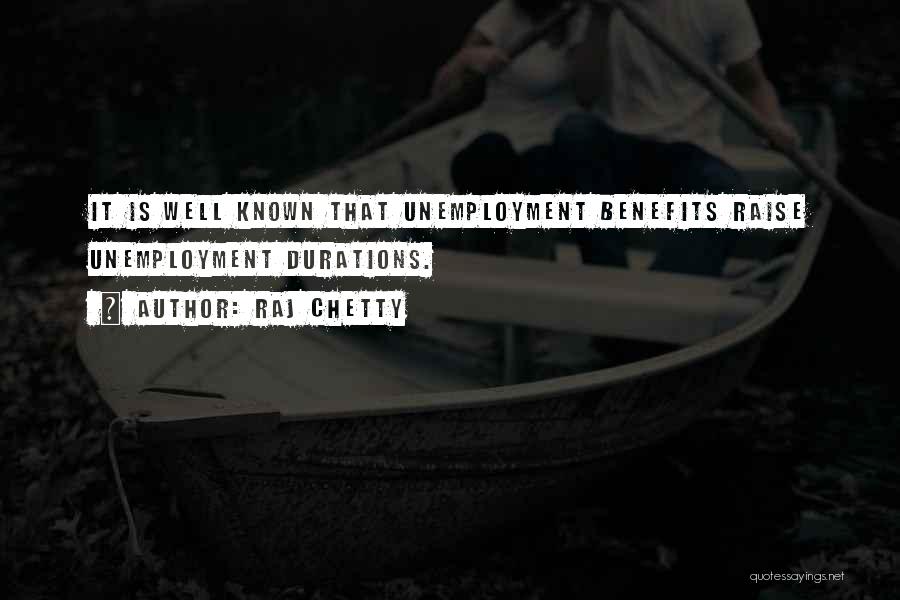 Unemployment Benefits Quotes By Raj Chetty
