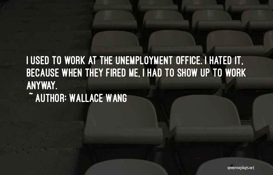 Unemployment Funny Quotes By Wallace Wang