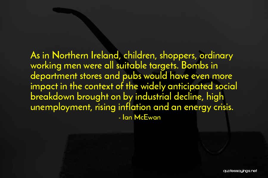 Unemployment In Ireland Quotes By Ian McEwan Unemployment In Ireland Quotes By Ian McEwan