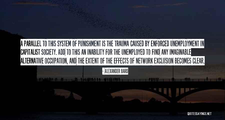 Unemployment Quotes By Alexander Bard Unemployment Quotes By Alexander Bard