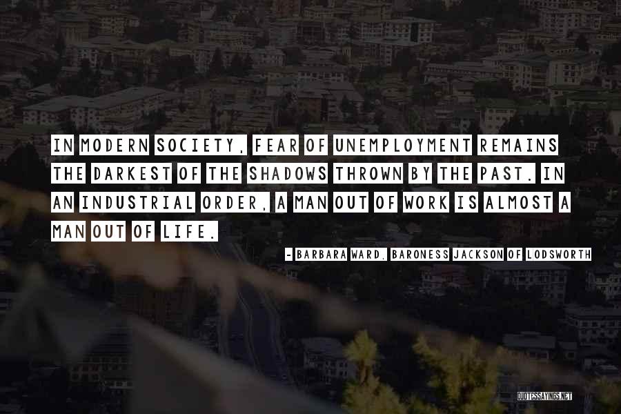Unemployment Quotes By Barbara Ward, Baroness Jackson Of Lodsworth Unemployment Quotes By Barbara Ward, Baroness Jackson Of Lodsworth
