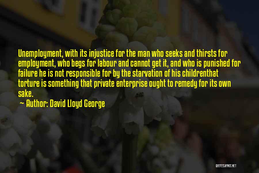 Unemployment Quotes By David Lloyd George