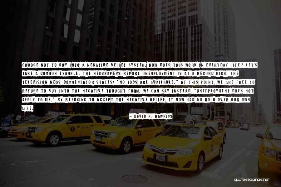 Unemployment Quotes By David R. Hawkins Unemployment Quotes By David R. Hawkins