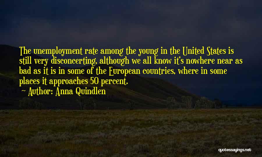 Unemployment Rate Quotes By Anna Quindlen