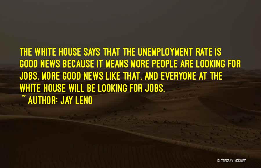 Unemployment Rate Quotes By Jay Leno