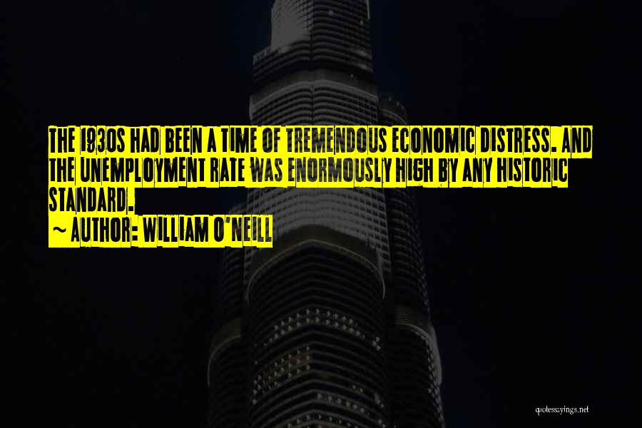 Unemployment Rate Quotes By William O'Neill
