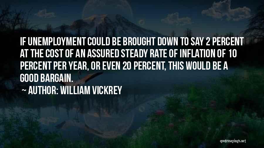 Unemployment Rate Quotes By William Vickrey