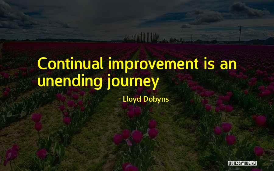 Unending Journey Quotes By Lloyd Dobyns Unending Journey Quotes By Lloyd Dobyns