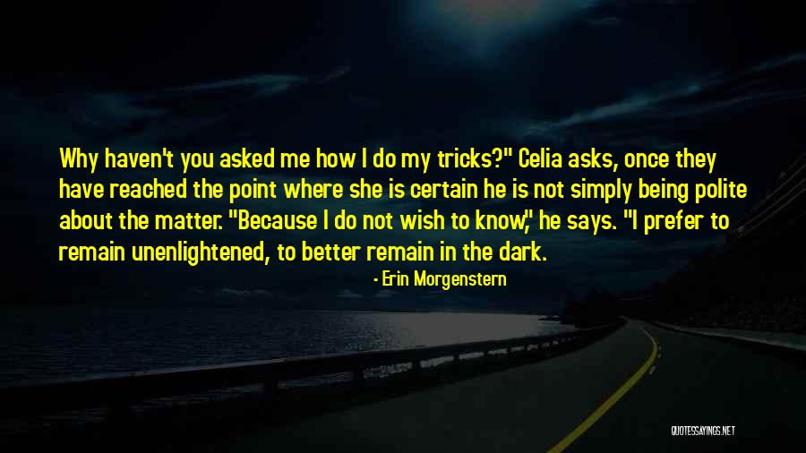 Unenlightened Self Quotes By Erin Morgenstern Unenlightened Self Quotes By Erin Morgenstern