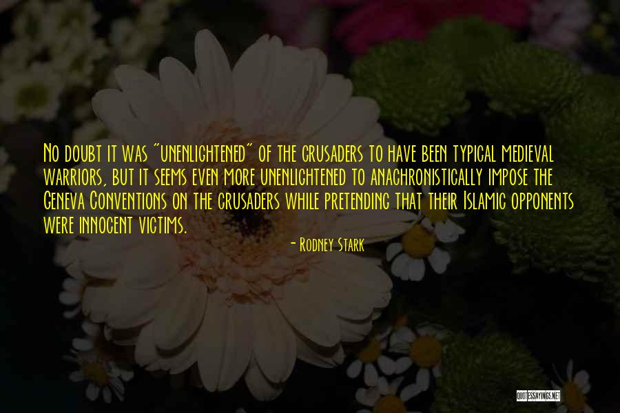 Unenlightened Self Quotes By Rodney Stark Unenlightened Self Quotes By Rodney Stark