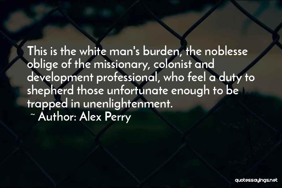 Unenlightenment Quotes By Alex Perry