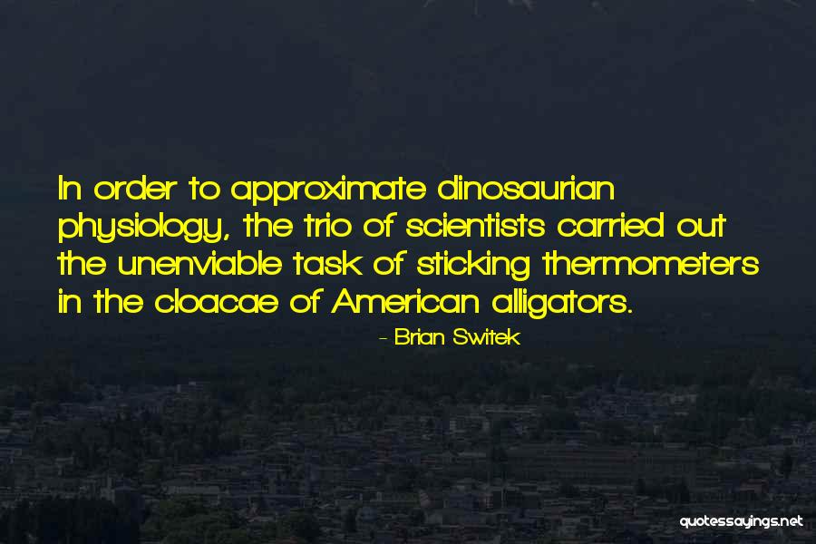 Unenviable Quotes By Brian Switek Unenviable Quotes By Brian Switek