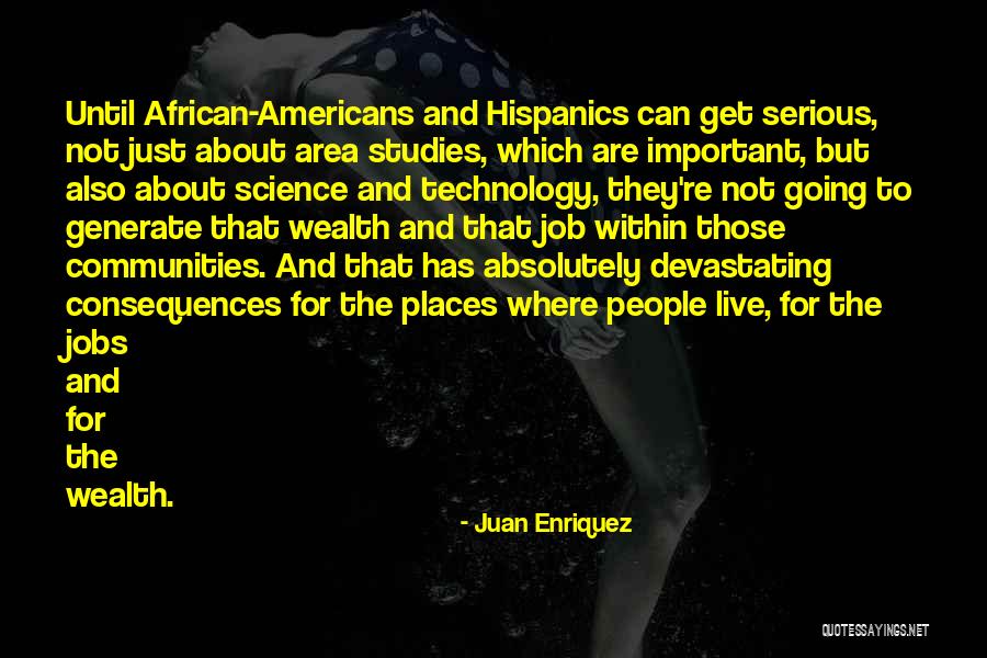 Unenvied Quotes By Juan Enriquez Unenvied Quotes By Juan Enriquez