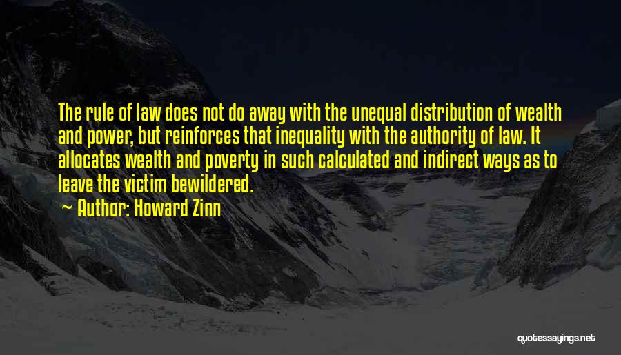 Unequal Distribution Of Wealth Quotes By Howard Zinn