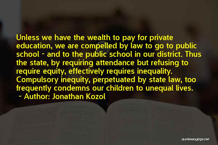 Unequal Education Quotes By Jonathan Kozol