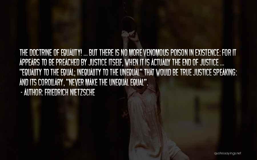 Unequal Justice Quotes By Friedrich Nietzsche