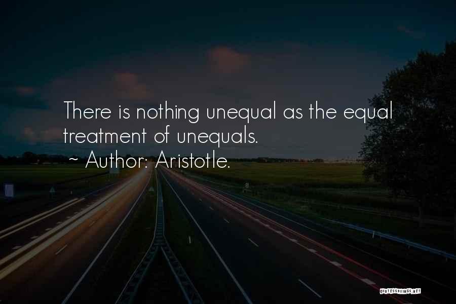 Unequal Treatment Quotes By Aristotle.