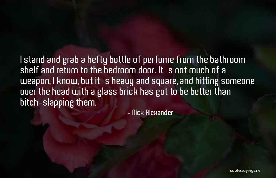 Unequaled Unrivaled Quotes By Nick Alexander Unequaled Unrivaled Quotes By Nick Alexander